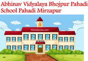 Abhinav Vidyalaya Bhojpur Pahadi School Pahadi Mirzapur