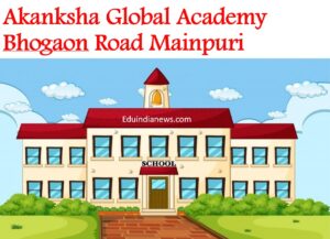 Akanksha Global Academy Bhogaon Road Mainpuri