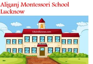 Aliganj Montessori School Lucknow