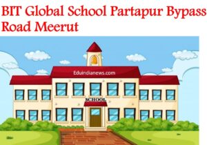 BIT Global School Partapur Bypass Road Meerut