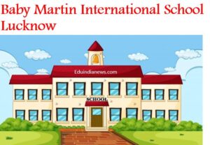 Baby Martin International School Lucknow