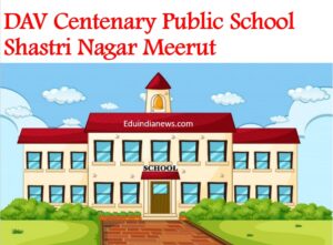 DAV Centenary Public School Shastri Nagar Meerut