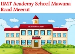 IIMT Academy Mawana Road Meerut
