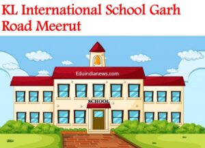KL International School Garh Road Meerut