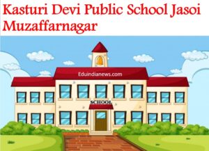 Kasturi Devi Public School Jasoi Muzaffarnagar