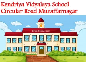 Kendriya Vidyalaya School Circular Road Muzaffarnagar