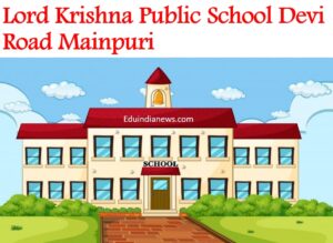 Lord Krishna Public School Devi Road Mainpuri