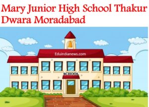 Mary Junior High School Thakur Dwara Moradabad