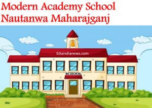 Modern Academy Nautanwa Maharajganj