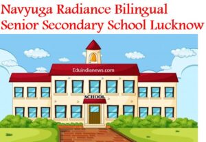 Navyuga Radiance Bilingual Senior Secondary School Lucknow