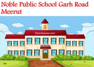 Noble Public School Garh Road Meerut