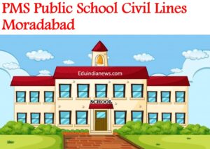 PMS Public School Civil Lines Moradabad