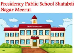 Presidency Public School Shatabdi Nagar Meerut