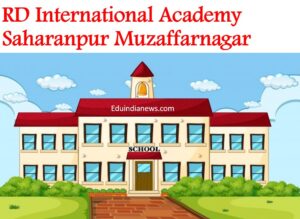 RD International Academy Saharanpur Muzaffarnagar