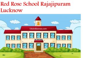 Red Rose School Rajajipuram Lucknow
