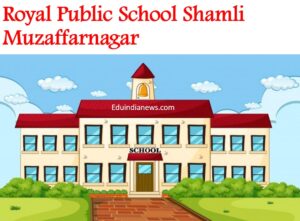 Royal Public School Shamli Muzaffarnagar