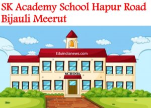 SK Academy Hapur Road Bijauli Meerut