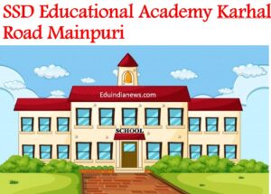 SSD Educational Academy Karhal Road Mainpuri