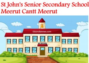 St John's Senior Secondary School Meerut Cantt Meerut