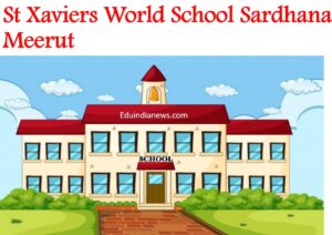 St Xaviers World School Sardhana Meerut