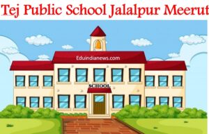Tej Public School Jalalpur Meerut