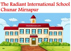 The Radiant International School Chunar Mirzapur