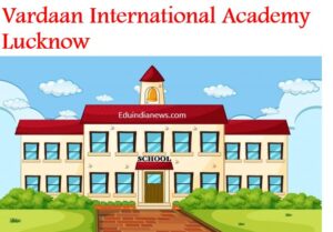 Vardaan International Academy Lucknow