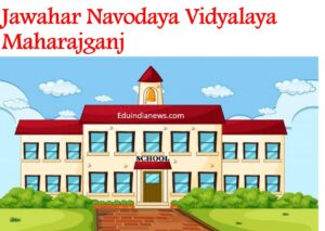 Jawahar Navodaya Vidyalaya Maharajganj