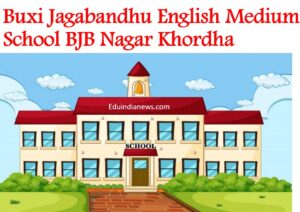 Buxi Jagabandhu English Medium School BJB Nagar Khordha
