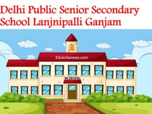 Delhi Public Senior Secondary School Lanjnipalli Ganjam