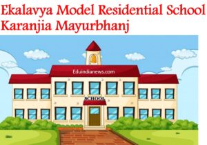 Ekalavya Model Residential School Karanjia Mayurbhanj