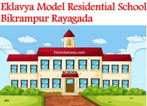 Eklavya Model Residential School Bikrampur Rayagada