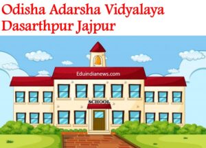 Odisha Adarsha Vidyalaya Dasarthpur Jajpur