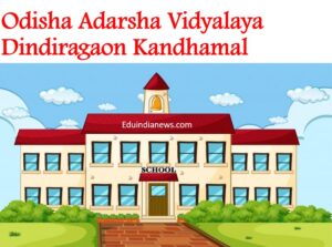 Odisha Adarsha Vidyalaya Dindiragaon Kandhamal