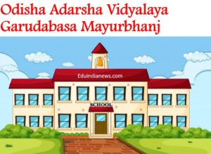 Odisha Adarsha Vidyalaya Garudabasa Mayurbhanj