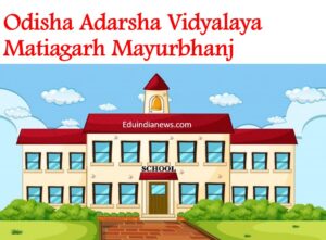 Odisha Adarsha Vidyalaya Matiagarh Mayurbhanj