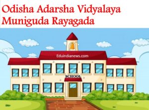Odisha Adarsha Vidyalaya Muniguda Rayagada