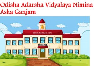 Odisha Adarsha Vidyalaya Nimina Aska Ganjam
