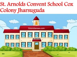 St. Arnolds Convent School Cox Colony Jharsuguda