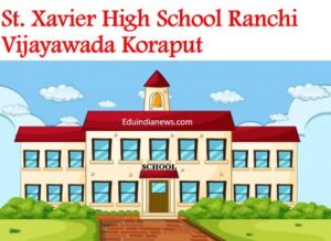 St. Xavier High School Ranchi Vijayawada Koraput