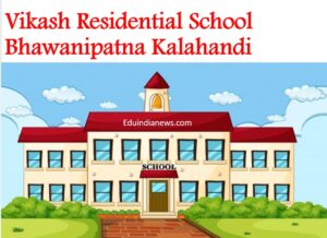 Vikash Residential School Bhawanipatna Kalahandi