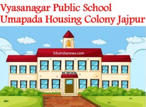 Vyasanagar Public School Umapada Housing Colony Jajpur