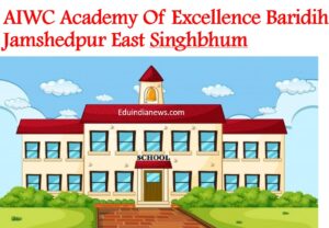 AIWC Academy Of Excellence Baridih Jamshedpur East Singhbhum