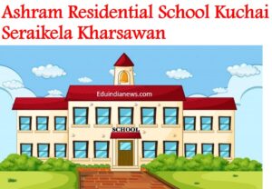 Ashram Residential School Kuchai Seraikela Kharsawan