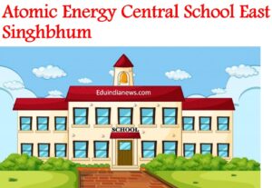 Atomic Energy Central School East Singhbhum