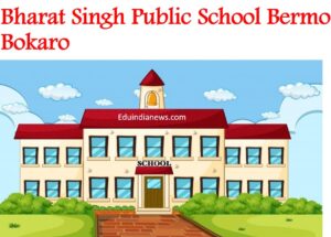 Bharat Singh Public School Bermo Bokaro