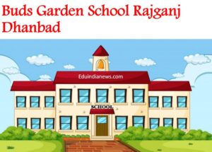 Buds Garden School Rajganj Dhanbad