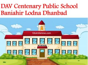 DAV Centenary Public School Baniahir Lodna Dhanbad