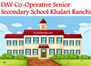 DAV Co-Operative Senior Secondary School Khalari Ranchi