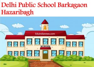 Delhi Public School Barkagaon Hazaribagh